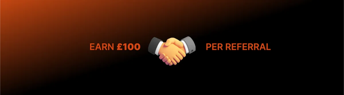 Refer a friend, earn £100